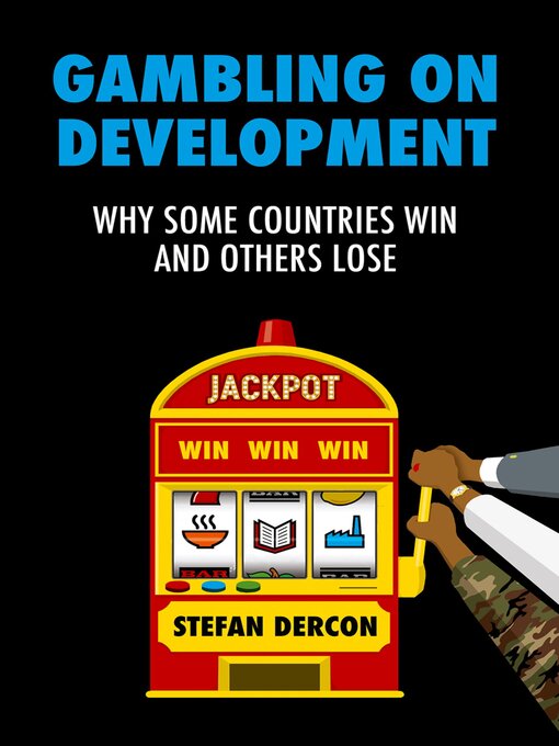 Title details for Gambling on Development by Stefan Dercon - Available